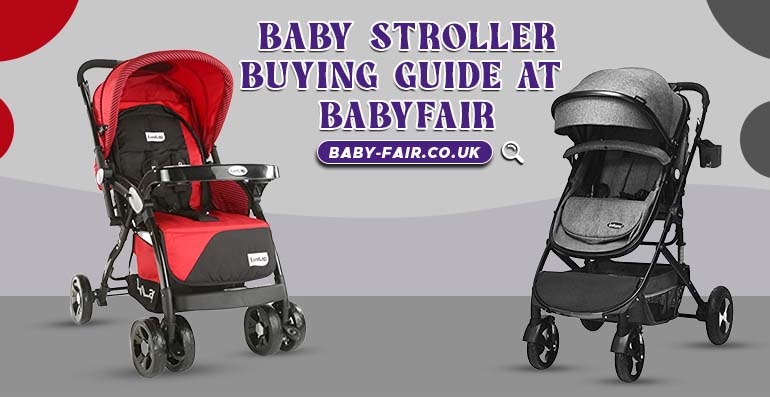 Baby Stroller Buying Guide at Baby fair