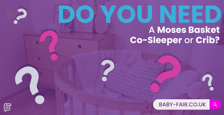 moses basket, co-sleeper, or Crib 