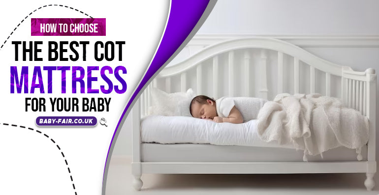 How to choose the best cot mattress for your baby