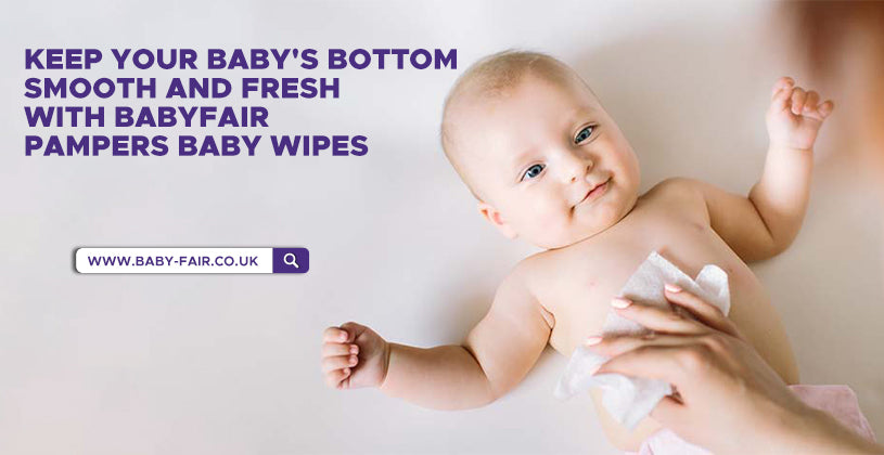 Keep your baby's bottom smooth and fresh with babyfair Pampers baby wipes