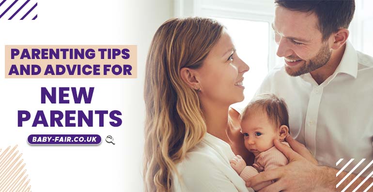 Parenting Tips and Advice For New Parents
